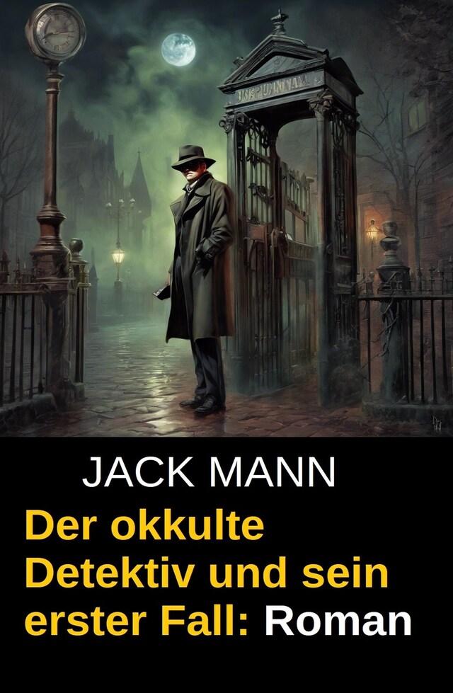 Okładka książki dla Der okkulte Detektiv und sein erster Fall: Roman
