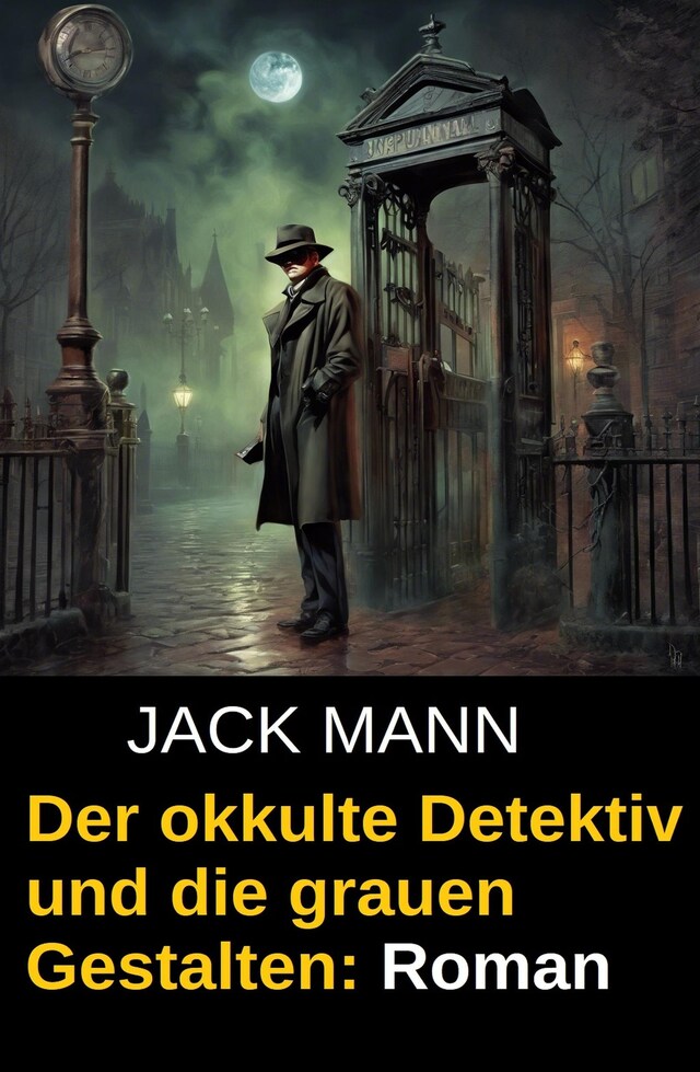 Kirjankansi teokselle Der okkulte Detektiv und die grauen Gestalten: Roman