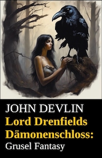 Lord Drenfields Dämonenschloss: Grusel Fantasy