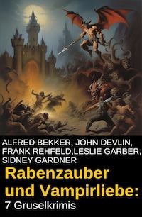 Rabenzauber und Vampirliebe: 7 Gruselkrimis