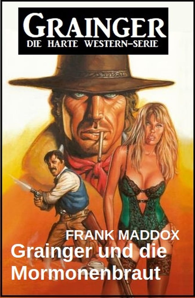 Copertina del libro per Grainger und die Mormonenbraut: Western