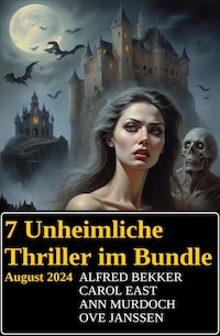 7 Unheimliche Thriller im Bundle August 2024