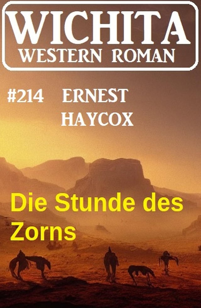 Book cover for Die Stunde des Zorns: Wichita Western Roman 214