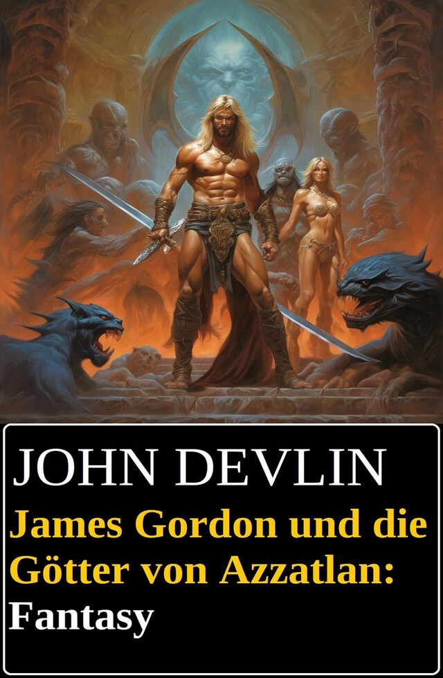 Bokomslag for James Gordon und die Götter von Azzatlan: Fantasy