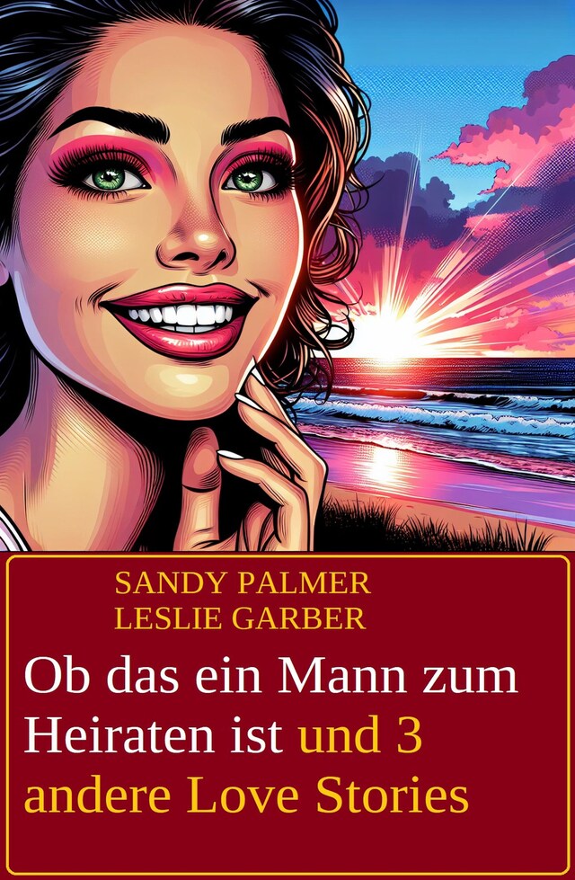 Book cover for Ob das ein Mann zum Heiraten ist und 3 andere Love Stories