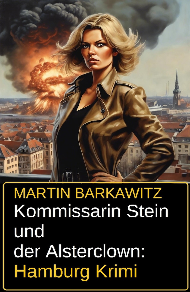Kirjankansi teokselle Kommissarin Stein und der Alsterclown: Hamburg Krimi