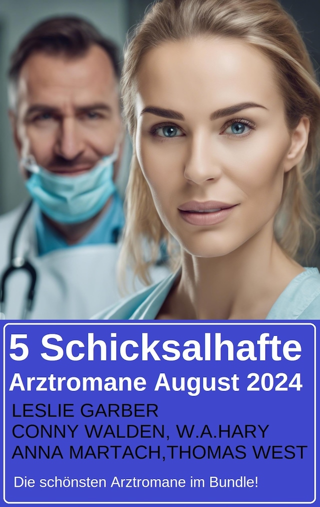 Book cover for 5 Schicksalhafte Arztromane August 2024 - Die schönsten Arztromane im Bundle