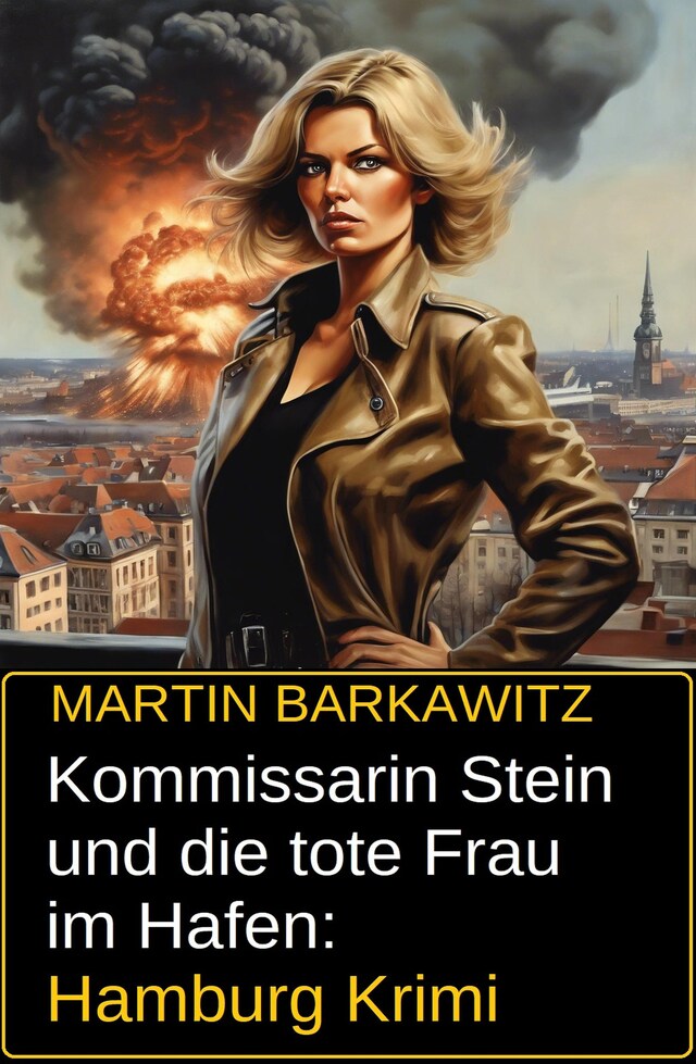 Copertina del libro per Kommissarin Stein und die tote Frau im Hafen: Hamburg Krimi