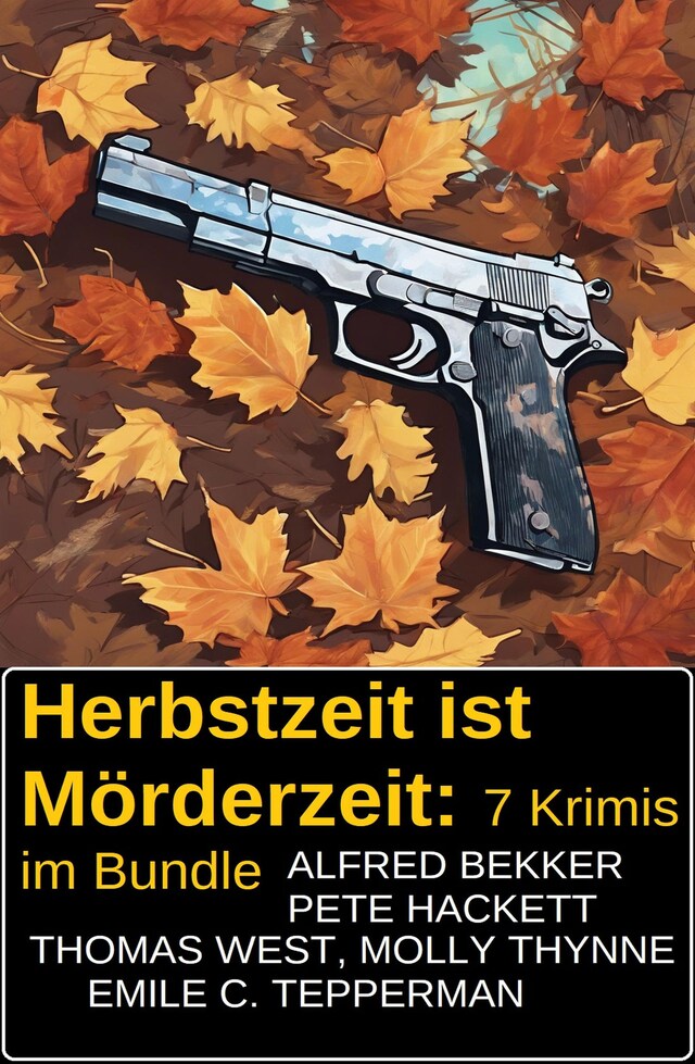 Bokomslag for Herbstzeit ist Mörderzeit: 7 Krimis im Bundle