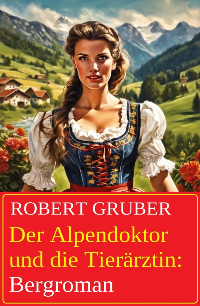 Portada de libro para Der Alpendoktor und die Tierärztin: Bergroman