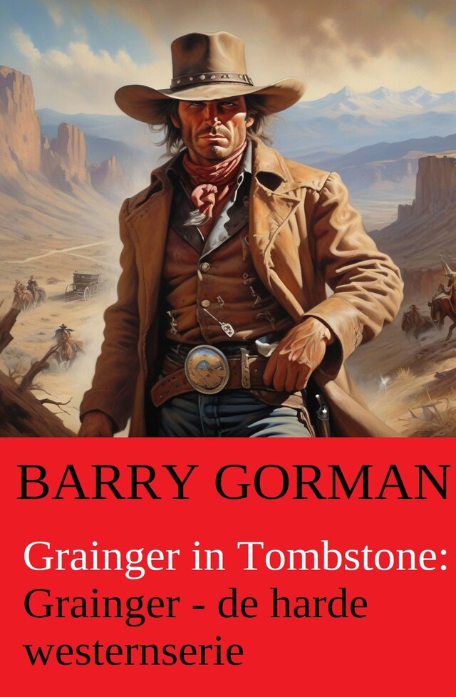 Copertina del libro per Grainger in Tombstone: Grainger - de harde westernserie