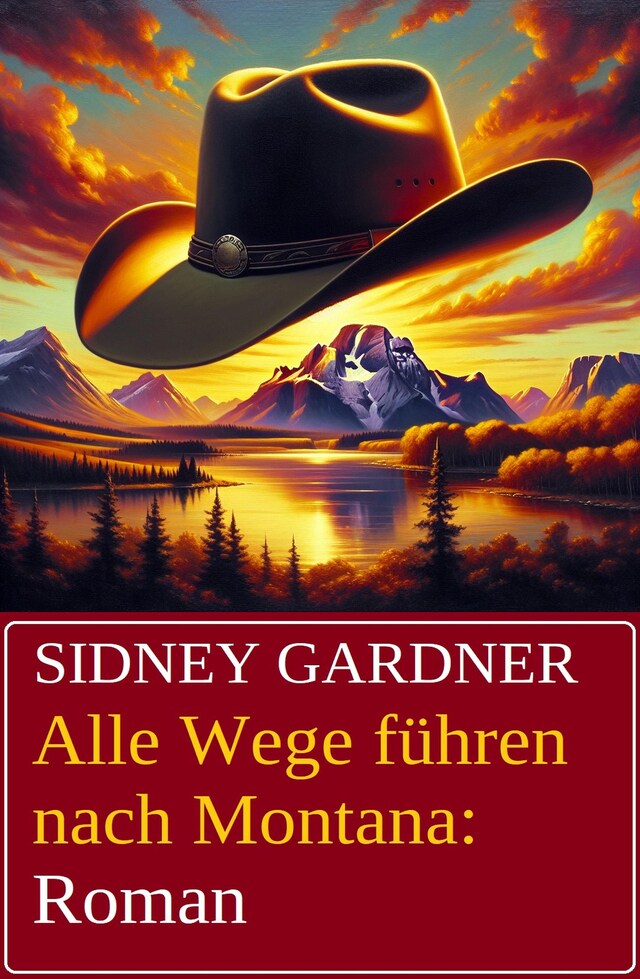 Book cover for Alle Wege führen nach Montana: Roman