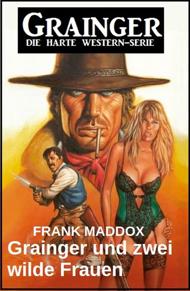 Copertina del libro per Grainger und zwei wilde Frauen: Western