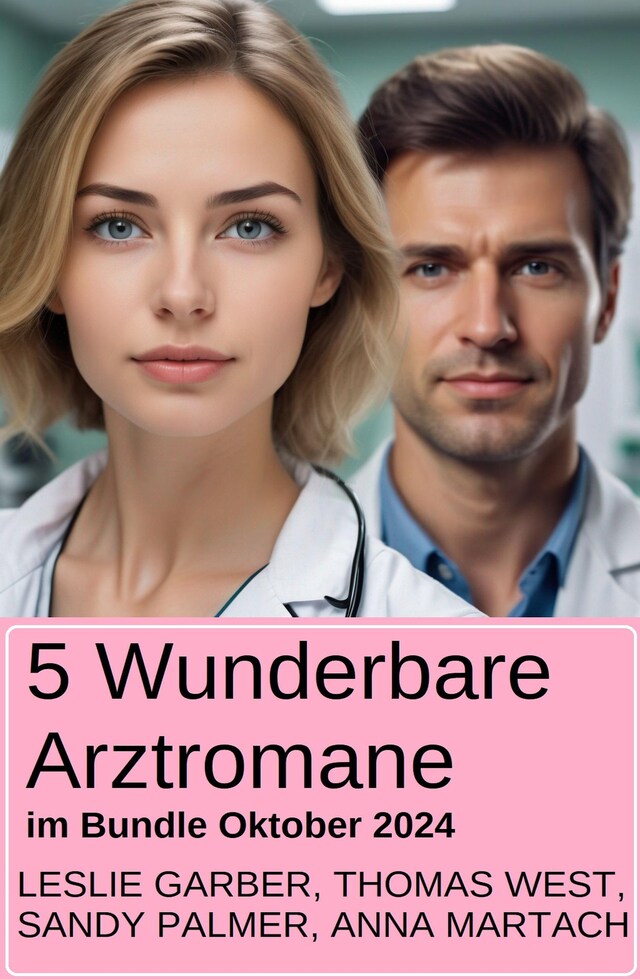 Book cover for 5 Wunderbare Arztromane im Bundle Oktober 2024