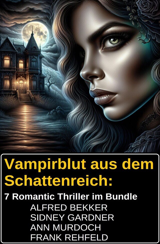 Okładka książki dla Vampirblut aus dem Schattenreich: 7 Romantic Thriller im Bundle