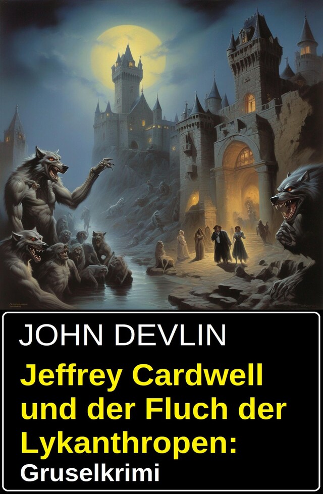 Book cover for Jeffrey Cardwell und der Fluch der Lykanthropen: Gruselkrimi