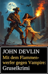 Mit dem Flammenwerfer gegen Vampire: Grusel-Krimi