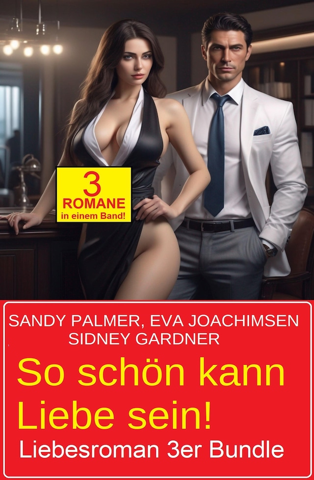 Book cover for So schön kann Liebe sein! Liebesroman 3er Bundle