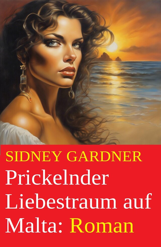 Couverture de livre pour Prickelnder Liebestraum auf Malta: Roman