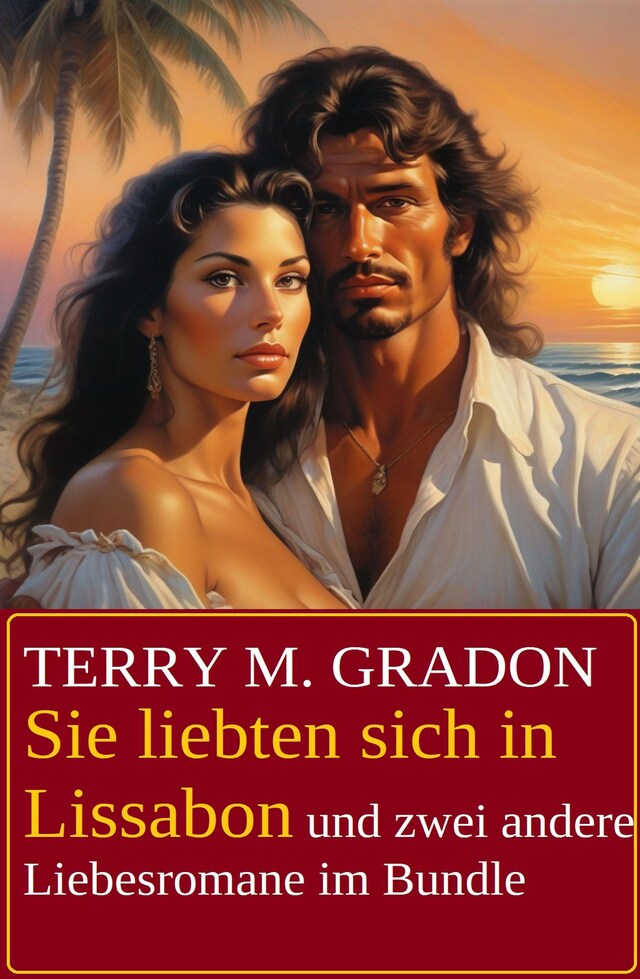 Buchcover für Sie liebten sich in Lissabon und zwei andere Liebesromane im Bundle