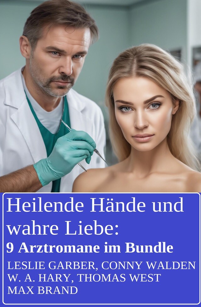 Book cover for Heilende Hände und wahre Liebe: 9 Arztromane im Bundle