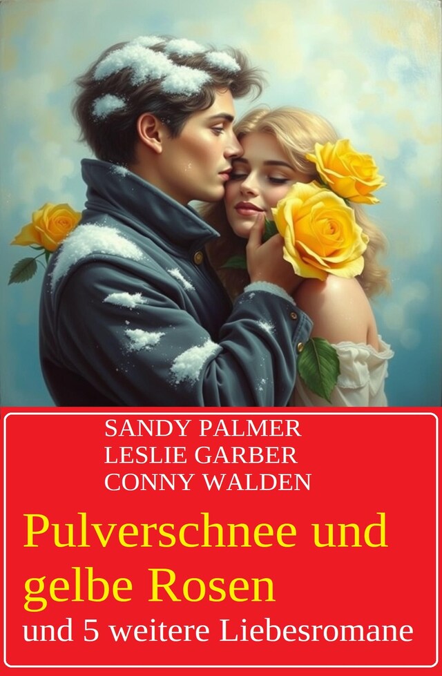 Buchcover für Pulverschnee und gelbe Rosen und 5 weitere Liebesromane