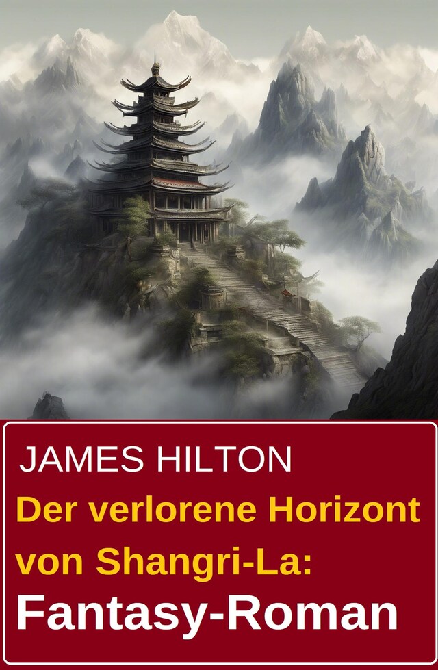 Book cover for Der verlorene Horizont von Shangri-La: Fantasy-Roman