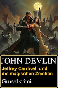 Jeffrey Cardwell und die magischen Zeichen: Gruselkrimi