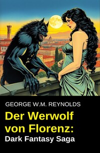 Der Werwolf von Florenz: Dark Fantasy Saga