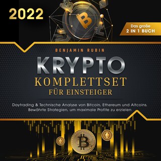 Krypto Komplettset für Einsteiger - Das große 2 in 1 Buch: Daytrading & Technische Analyse von Bitcoin, Ethereum und Altcoins. Bewährte Strategien, um maximale Profite zu erzielen als Hörbuch