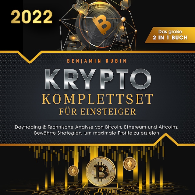 Buchcover für Krypto Komplettset für Einsteiger - Das große 2 in 1 Buch: Daytrading & Technische Analyse von Bitcoin, Ethereum und Altcoins. Bewährte Strategien, um maximale Profite zu erzielen