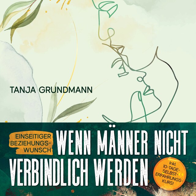 Buchcover für Einseitiger Beziehungswunsch - Wenn Männer nicht verbindlich werden: Beziehungsratgeber für Affäre, Liebeskummer, heimliche Liebe, Verlustangst, Dreiecksbeziehung & Toxische Liebe