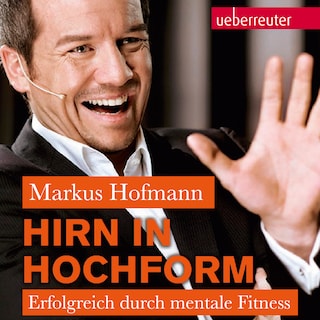 Hirn in Hochform NA: Erfolgreich durch mentale Fitness als Hörbuch