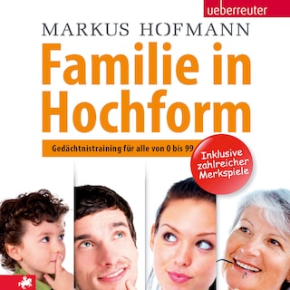 Familie in Hochform: Gedächtnistraining für alle von 0 bis 99 als Hörbuch
