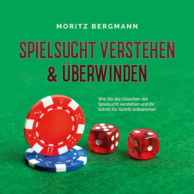 Boekomslag van Spielsucht verstehen & überwinden: Wie Sie die Ursachen der Spielsucht verstehen und ihr Schritt für Schritt entkommen