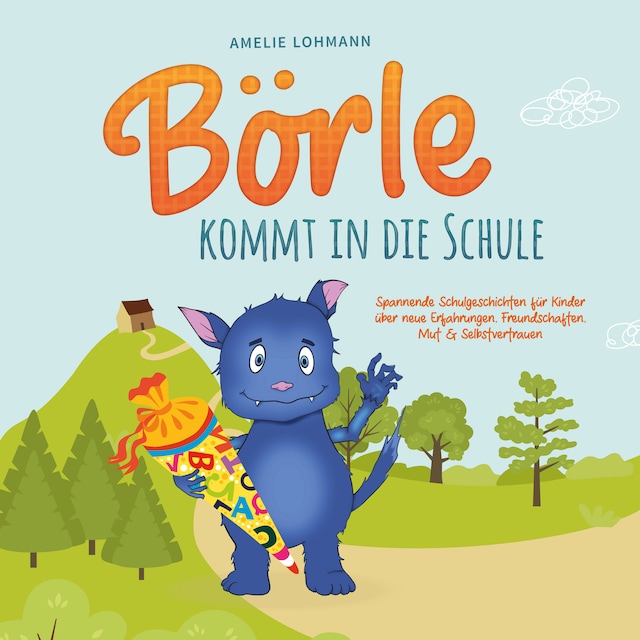 Buchcover für Börle kommt in die Schule: Spannende Schulgeschichten für Kinder über neue Erfahrungen, Freundschaften, Mut & Selbstvertrauen - inkl. gratis Audio-Dateien zum Download