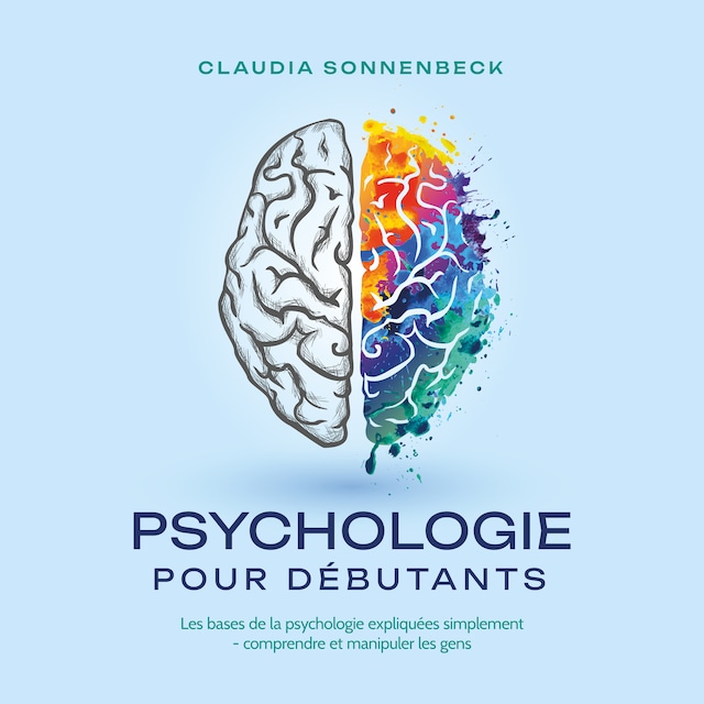 Buchcover für Psychologie pour débutants: Les bases de la psychologie expliquées simplement - comprendre et manipuler les gens