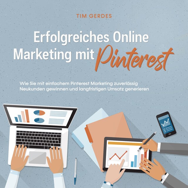 Portada de libro para Erfolgreiches Online Marketing mit Pinterest: Wie Sie mit einfachem Pinterest Marketing zuverlässig Neukunden gewinnen und langfristigen Umsatz generieren