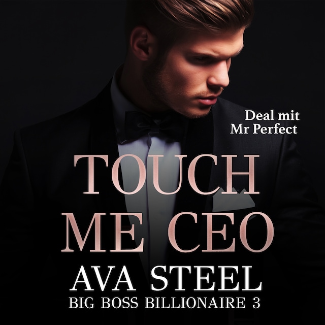 Portada de libro para Touch me, CEO!: Deal mit Mr. Perfect