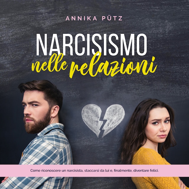 Buchcover für Narcisismo nelle relazioni: Come riconoscere un narcisista, staccarsi da lui e, finalmente, diventare felici.