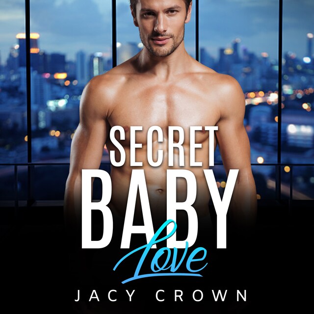 Book cover for Secret Baby Love: Ein Milliardär Liebesroman (My Hot Boss 4)