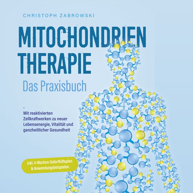 Buchcover für Mitochondrientherapie - Das Praxisbuch: Mit reaktivierten Zellkraftwerken zu neuer Lebensenergie, Vitalität und ganzheitlicher Gesundheit - inkl. 4-Wochen-Soforthilfeplan & Anwendungsbeispielen