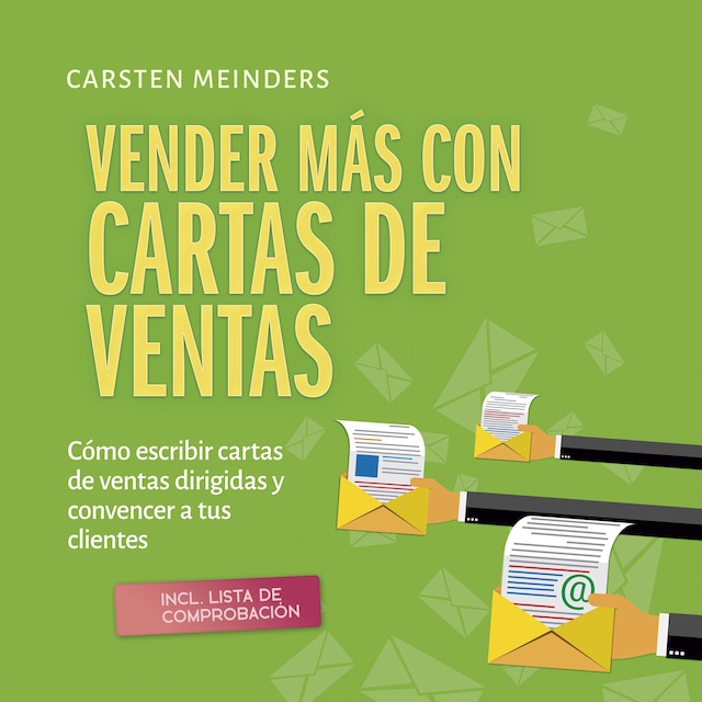 Boekomslag van Vender más con cartas de ventas: Cómo escribir cartas de ventas dirigidas y convencer a tus clientes - incl. lista de comprobación