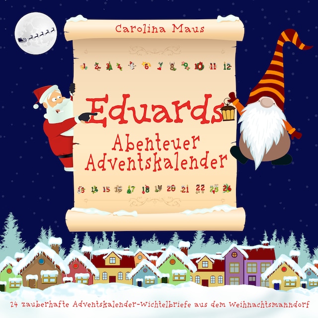 Buchcover für Eduards Abenteuer-Adventskalender: 24 zauberhafte Adventskalender-Wichtelbriefe aus dem Weihnachtsmanndorf