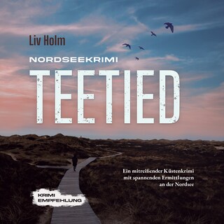 Nordseekrimi Teetied: Ein mitreißender Küstenkrimi mit spannenden Ermittlungen an der Nordsee - Krimi Empfehlung als Hörbuch