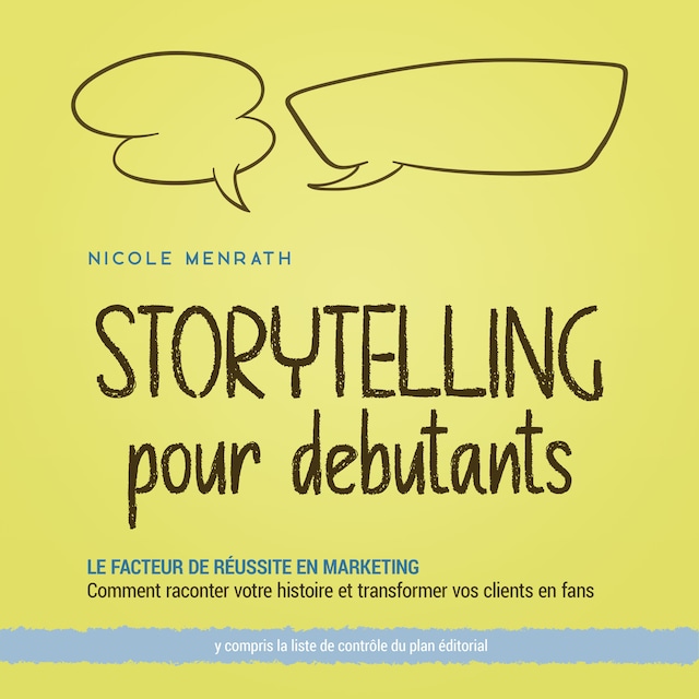 Portada de libro para Storytelling pour débutants: Le facteur de réussite en marketing Comment raconter votre histoire et transformer vos clients en fans - y compris la liste de contrôle du plan éditorial