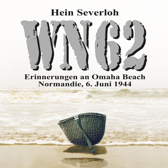Book cover for WN 62 - Erinnerungen an Omaha Beach: Normandie, 6. Juni 1944: NEUAUFLAGE