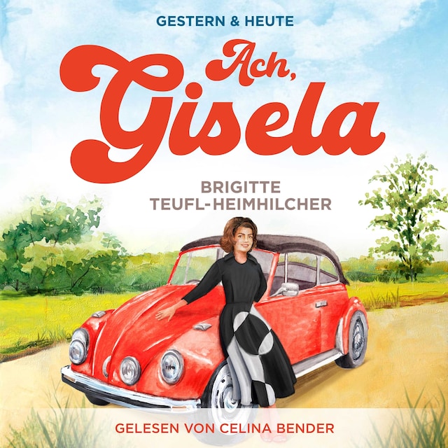 Book cover for Ach, Gisela: Ein Wohlfühlroman für jung und alt (Gestern & Heute, Band 1)