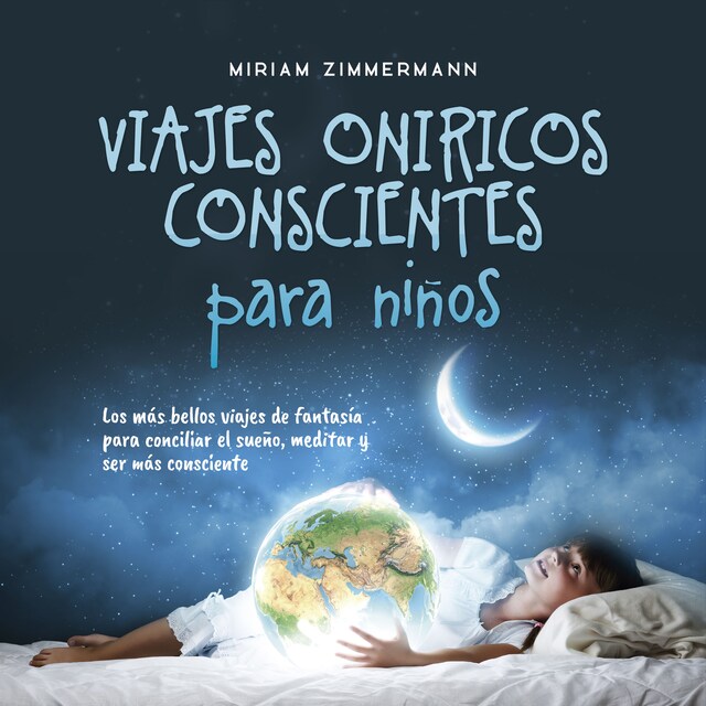 Portada de libro para Viajes oníricos conscientes para niños: Los más bellos viajes de fantasía para conciliar el sueño, meditar y ser más consciente