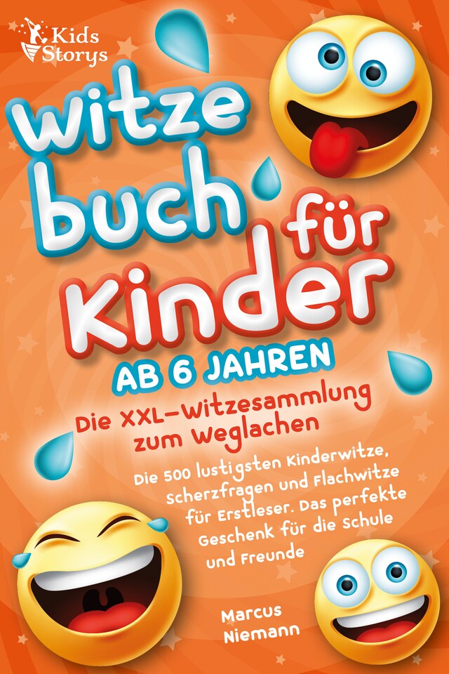 Buchcover für Witzebuch ab 6 Jahren - Die XXL - Witzesammlung zum Weglachen: Die 500 lustigsten Kinderwitze, Scherzfragen und Flachwitze für Erstleser. Das perfekte Geschenk für die Schule und Freunde